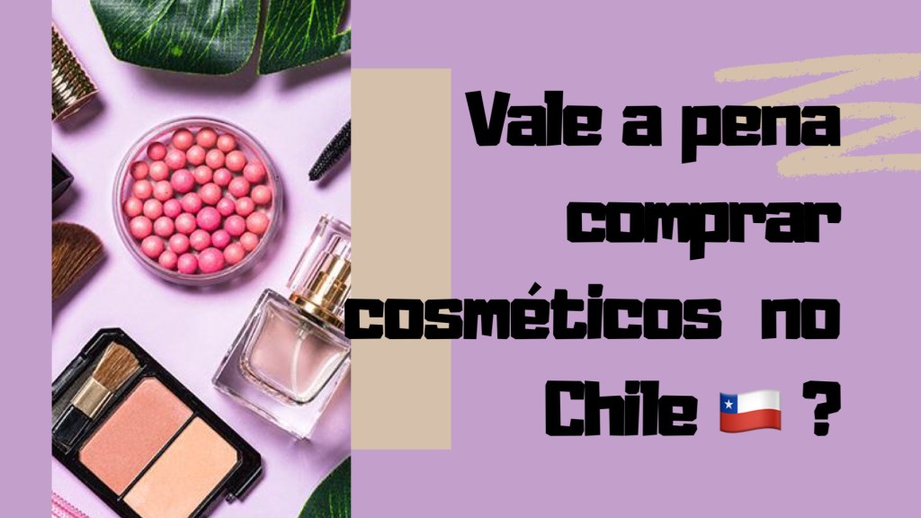 Comprando Cosméticos nas farmácias do Chile
